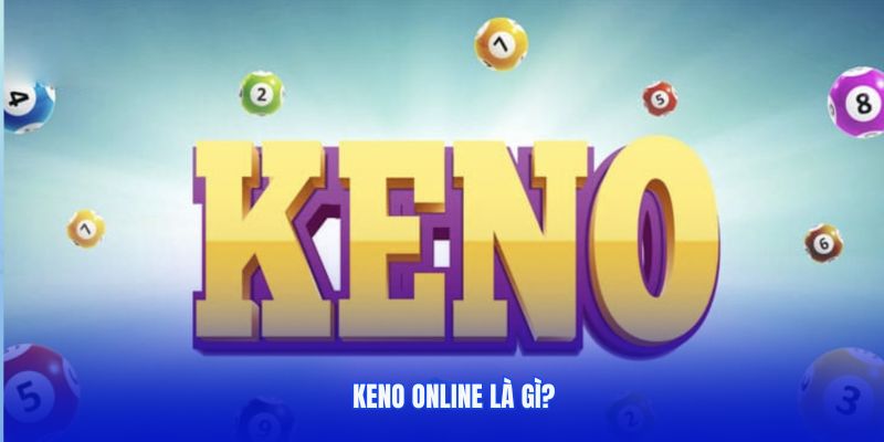 Tìm hiểu về Keno online